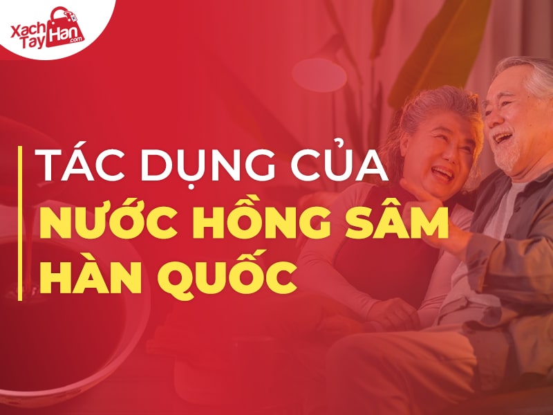 Tác dụng của nước hồng sâm Hàn Quốc